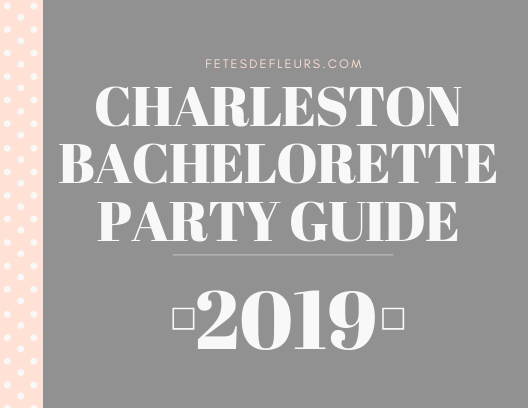 2019 charleston bachelorette party guide