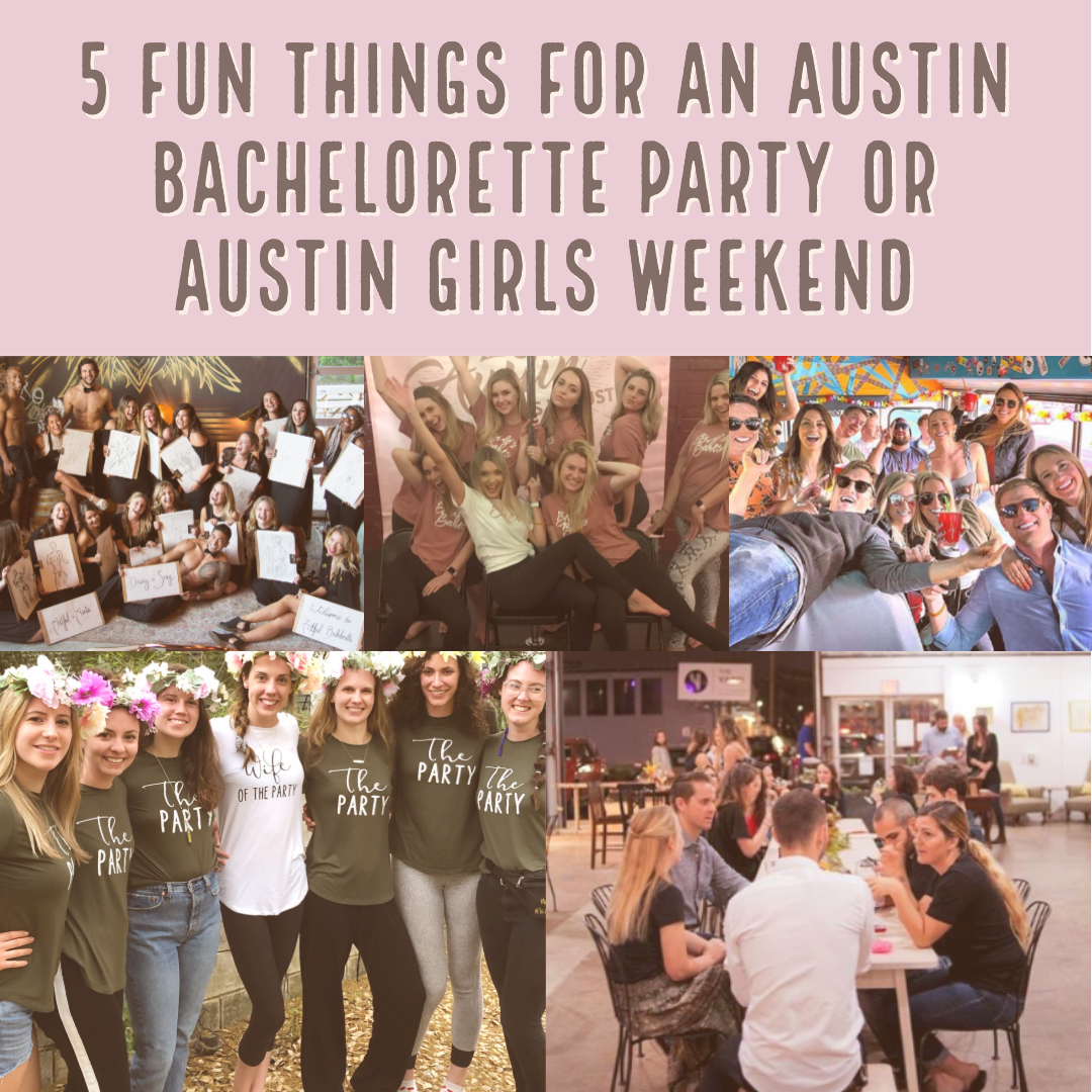 5 fun things for an austin bachelorette party or an austin girls weekend 