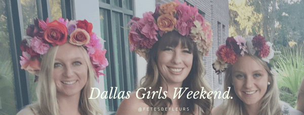Dallas Girls Weekend.