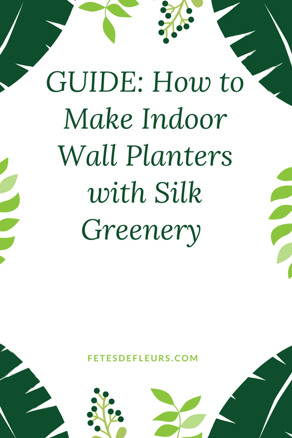 GUIDE_ How to Make Indoor Wall Planters with Silk Greenery