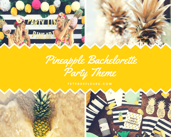Pineapple Bachelorette Party Theme