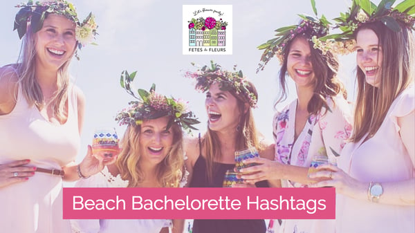 beach bachelorette hashtags