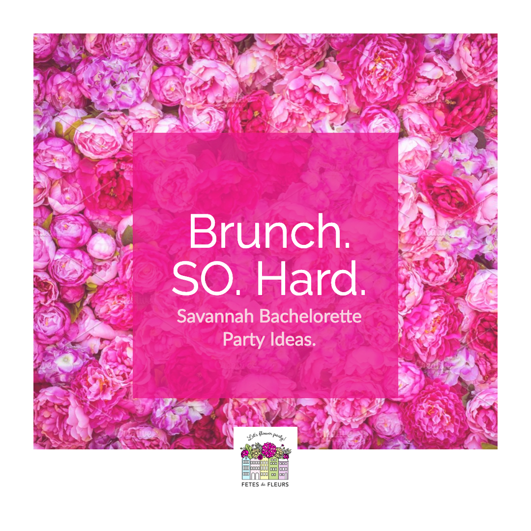 brunch so hard- savannah brunch spots for a savannah bachelorette party 