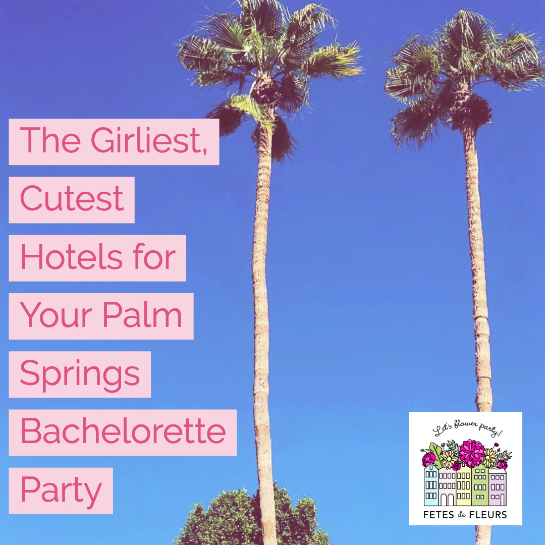 girliest hotels for your palm springs bachelorette party 