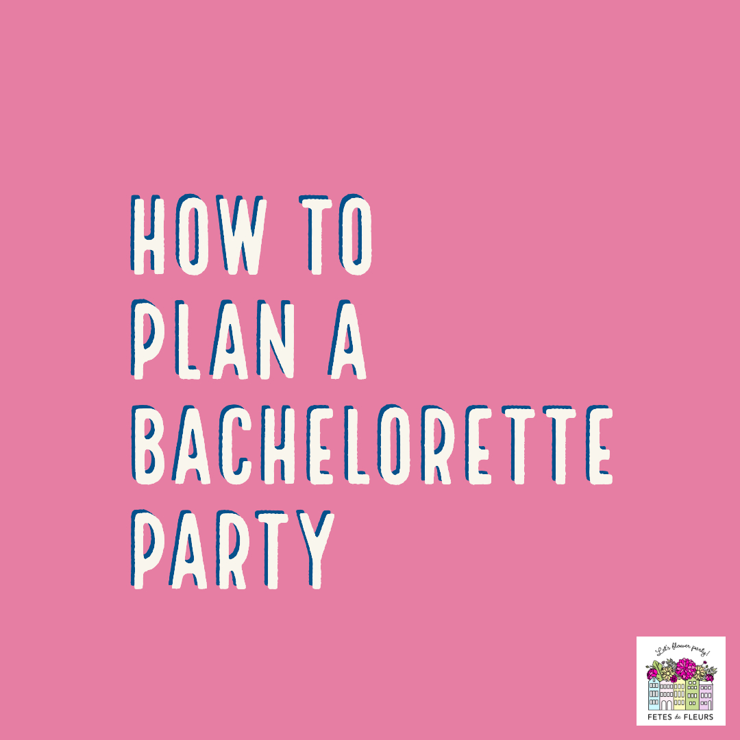how to plan a bachelorette party 