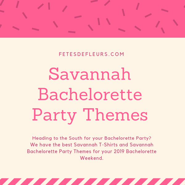 savannah georgia bachelorette party themes 