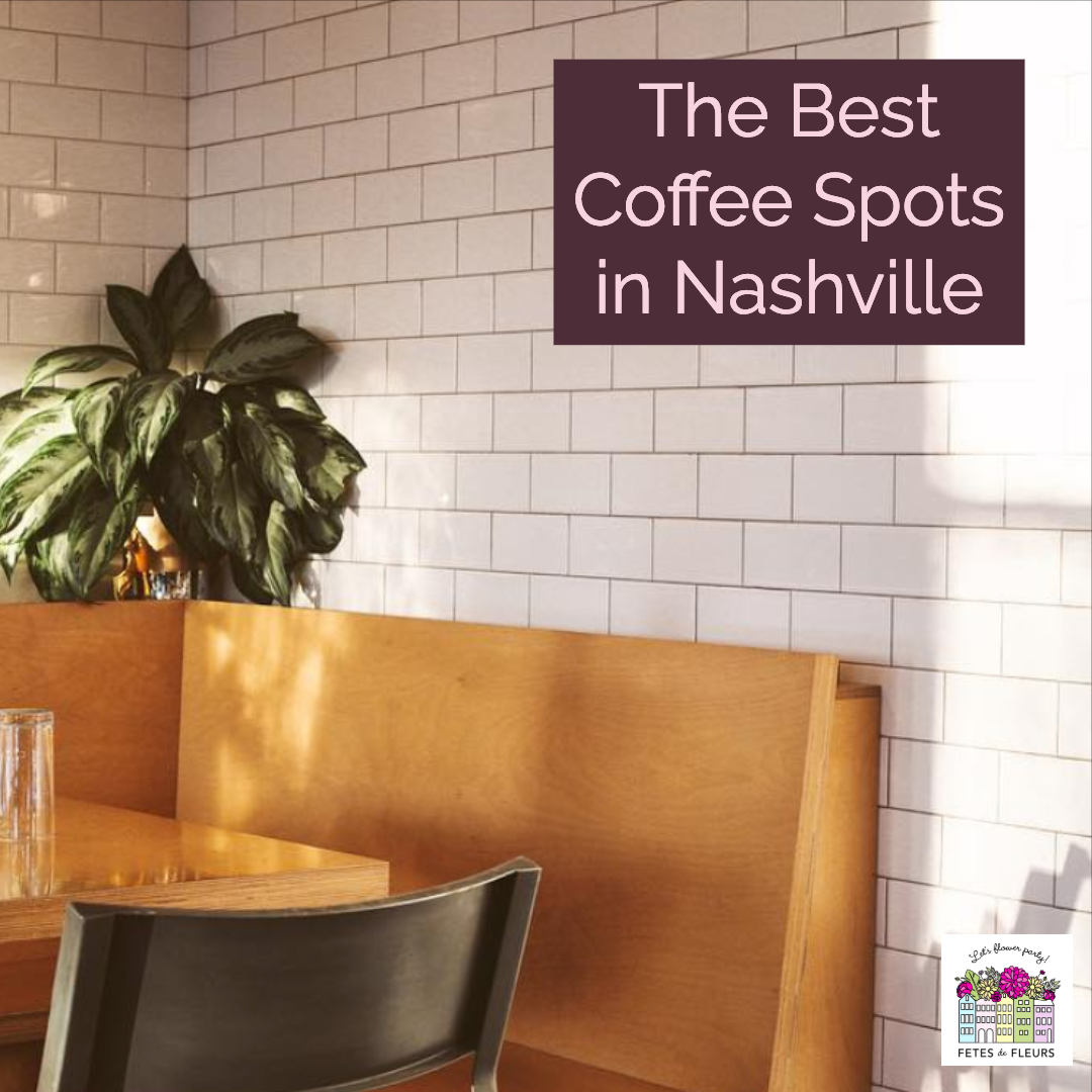 the best coffee spots in nashville for your nashville bachelorette party 