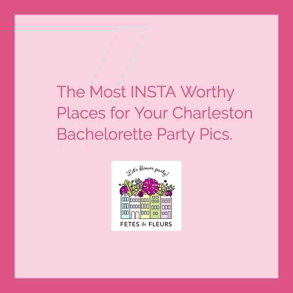 the most instagram worthy places for your charleston bachelorette party weekend 