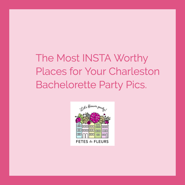 the most instagram worthy places for your charleston bachelorette party weekend 