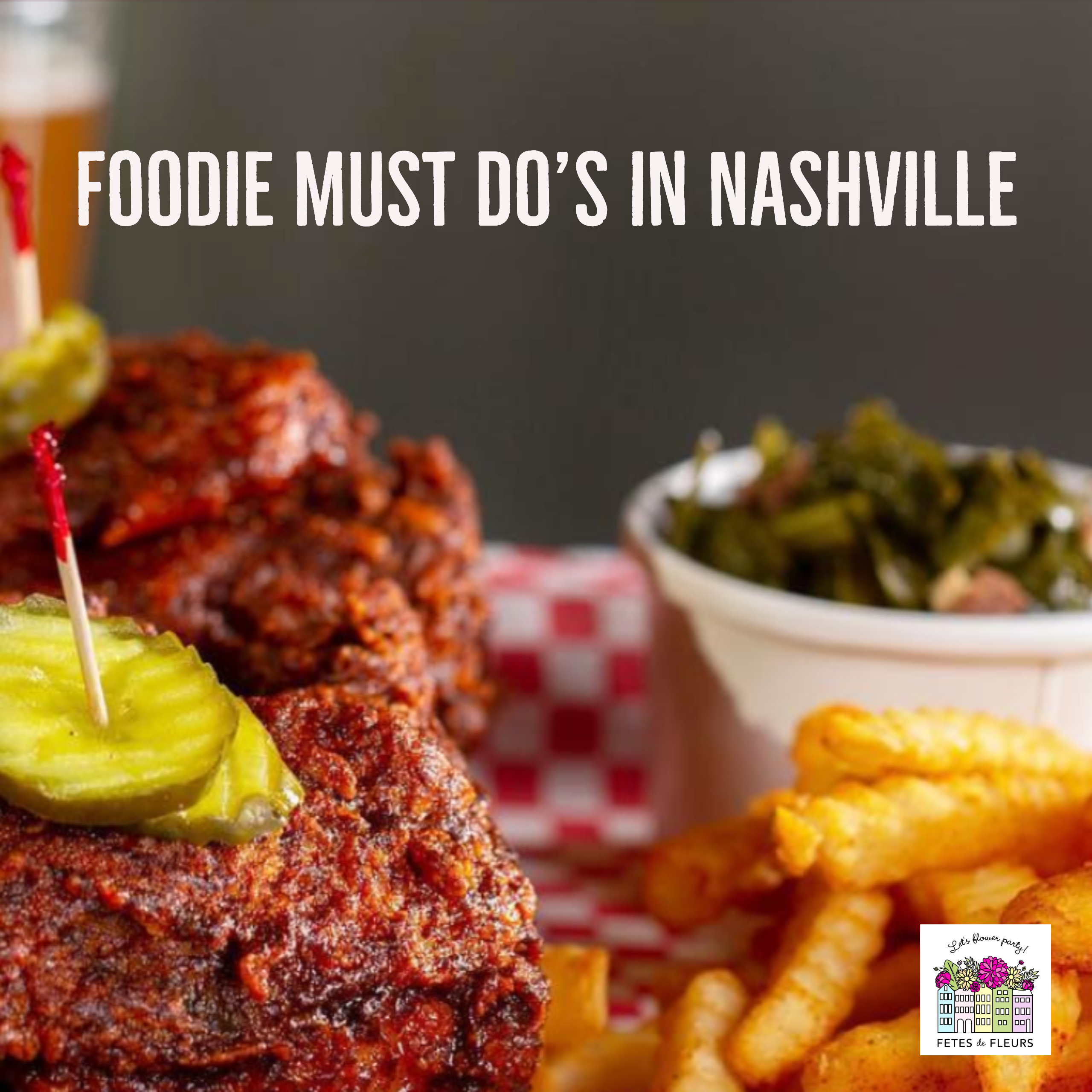 top foodie places in nashville for your girls weekend or bachelorette party 