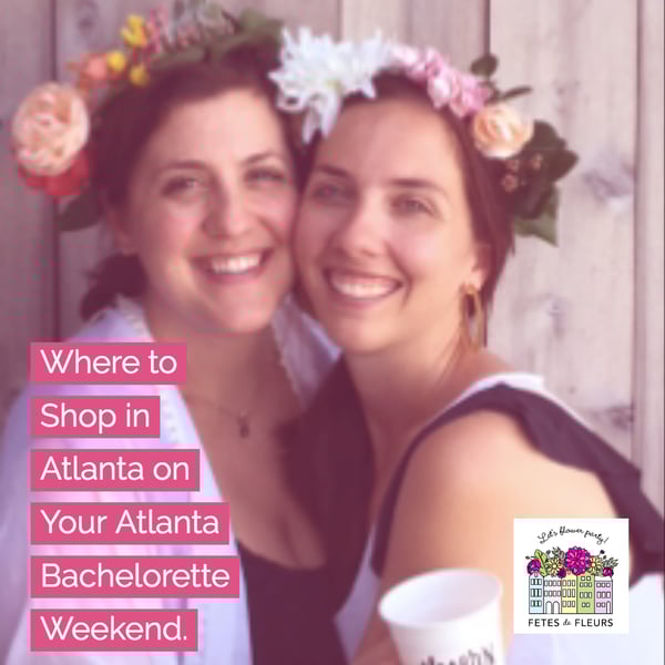 where to shop in atlanta for your atlanta bachelorette party weekend 