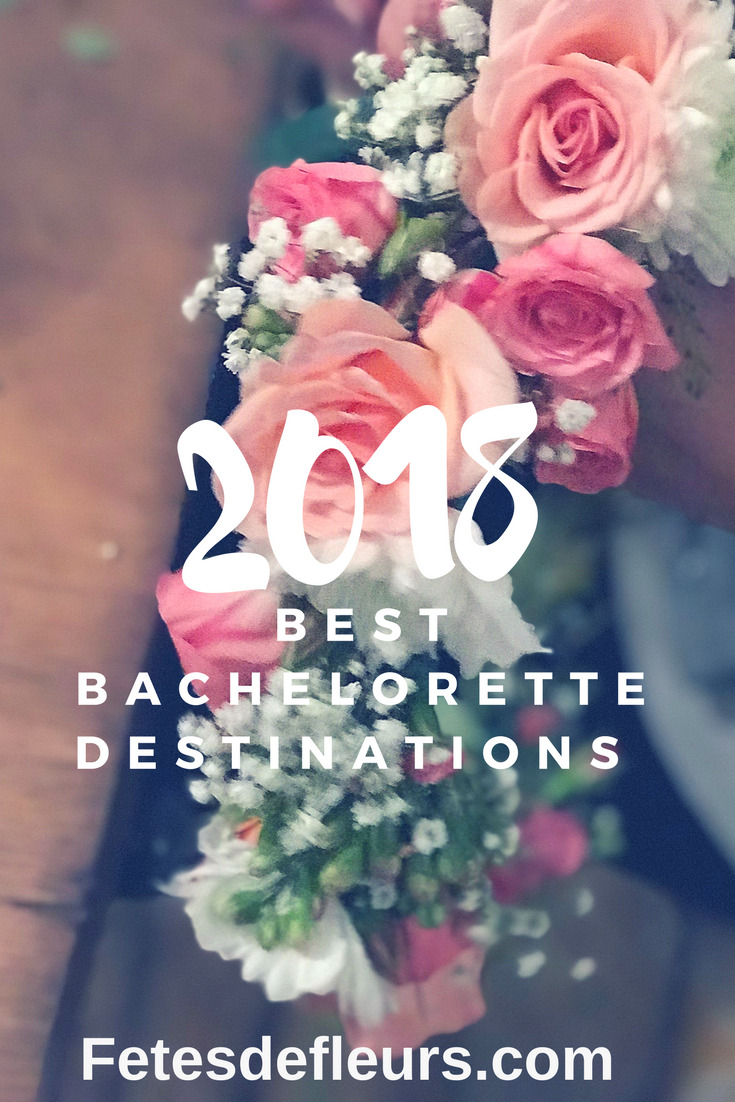 2018 best bachelorette destinations 