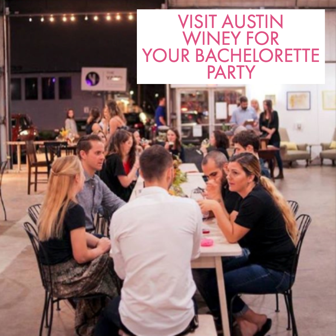 GO TO AUSTIN WINERY FOR YOUR AUSTIN BACHELORETTE PARTY 