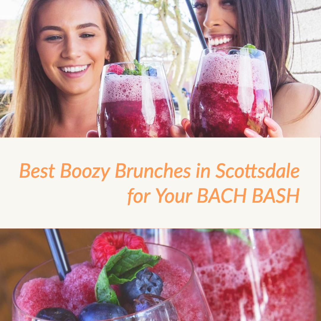 boozy brunches in scottsdale for your scottsdale bachelorette party