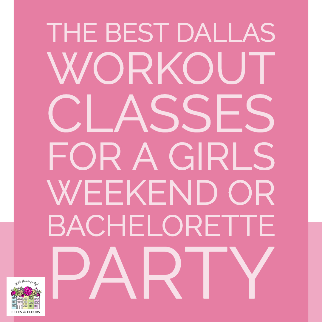 dallas girls weekend - best workout classes 