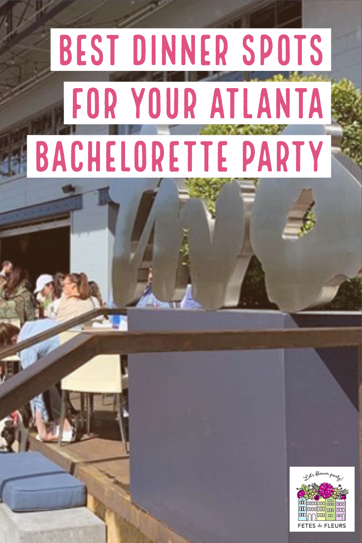 dinner spots for your atlanta bachelorette party 