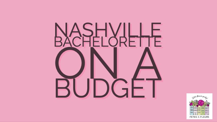 nashville bachelorette on a budget