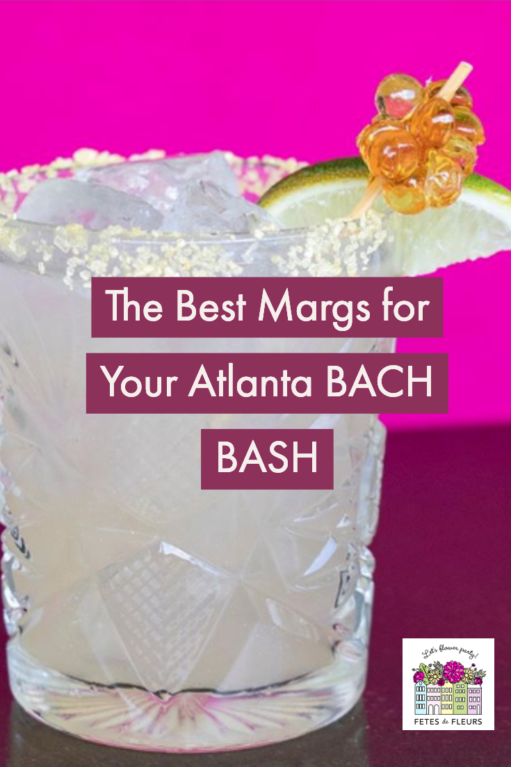 the best margaritas for your atlanta bachelorette party