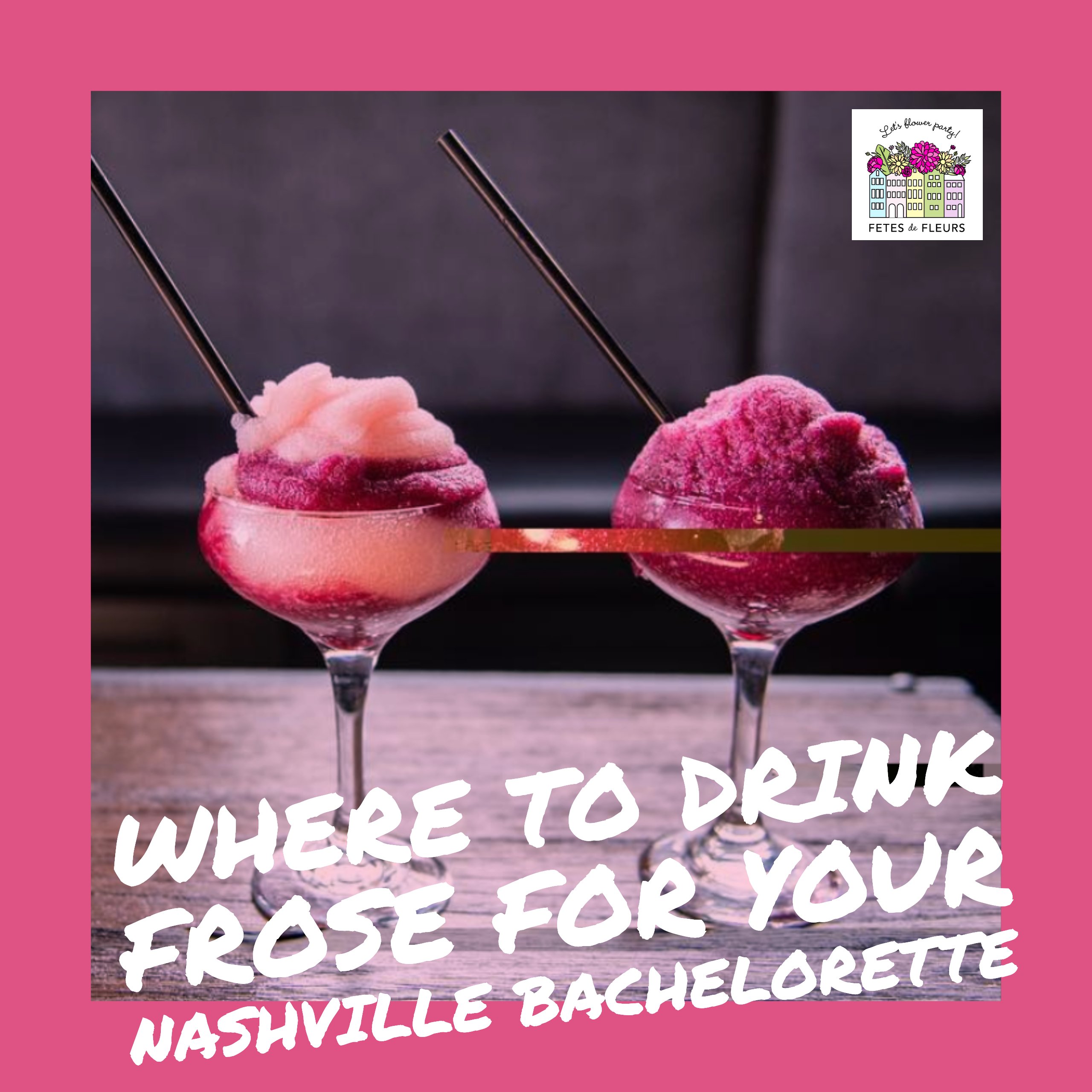 where to drink frose for your nashville bachelorette party