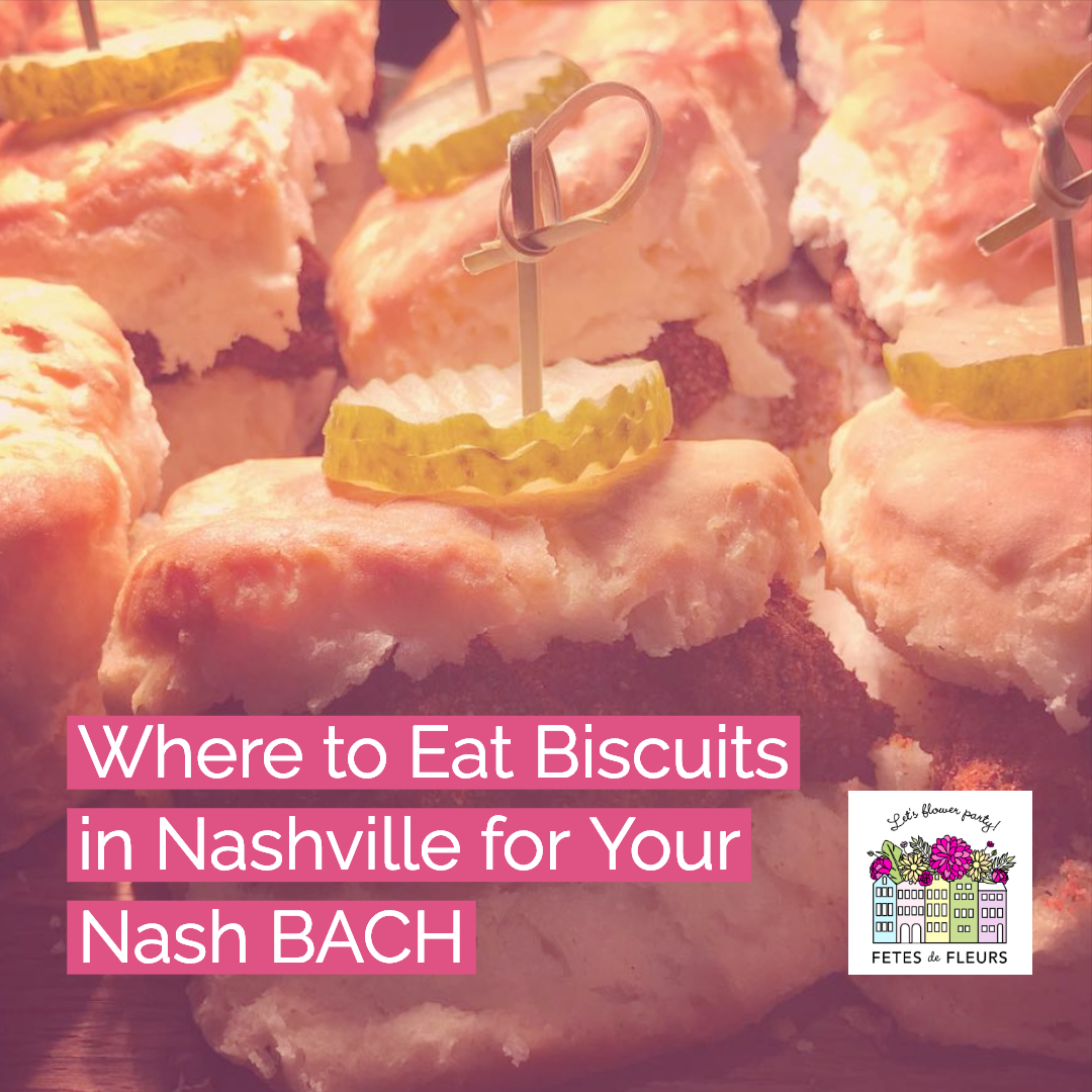 where to eat biscuits in nashville for your nashville bachelorette party 