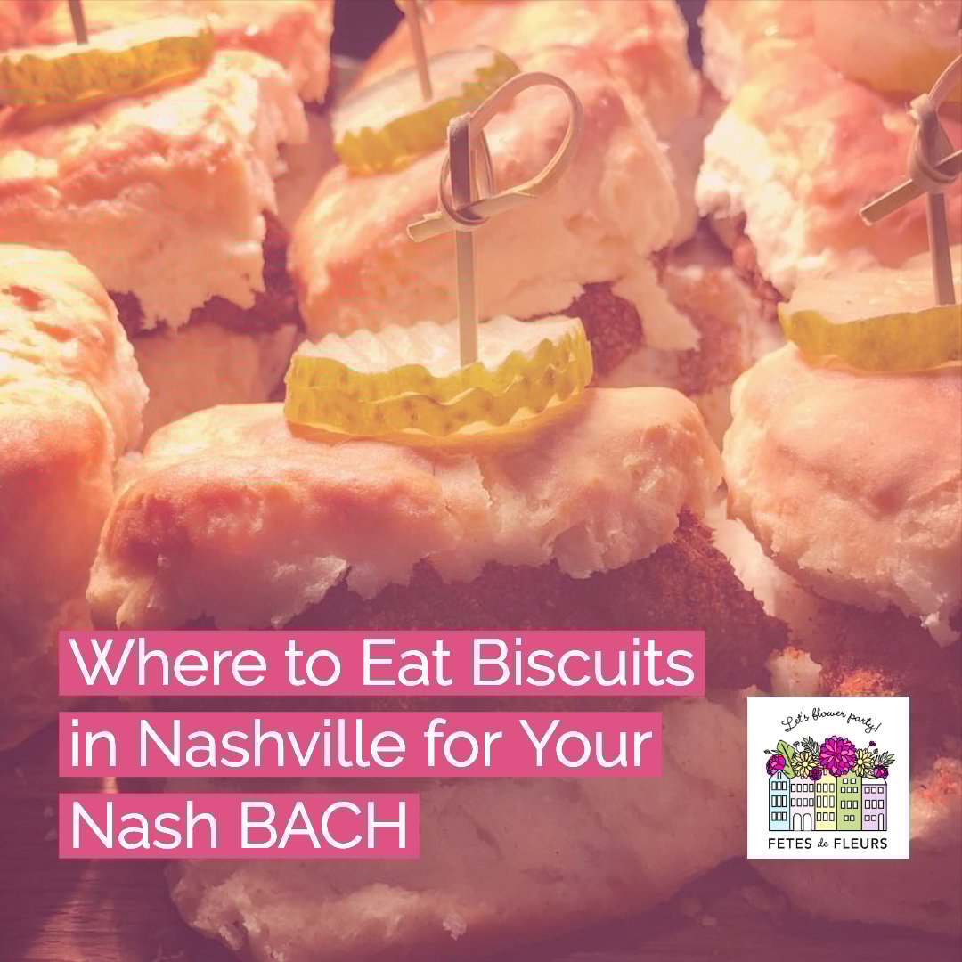 where to eat biscuits in nashville for your nashville bachelorette party