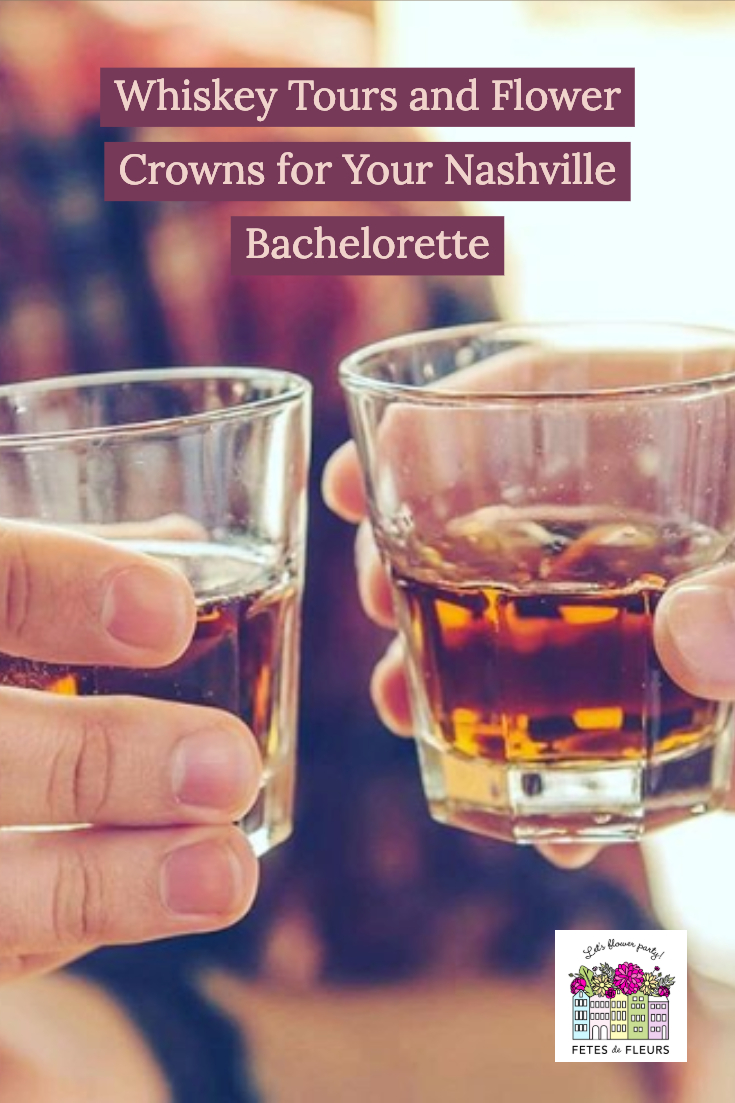 whiskey tours and flower crowns for your nashville bachelorette party 