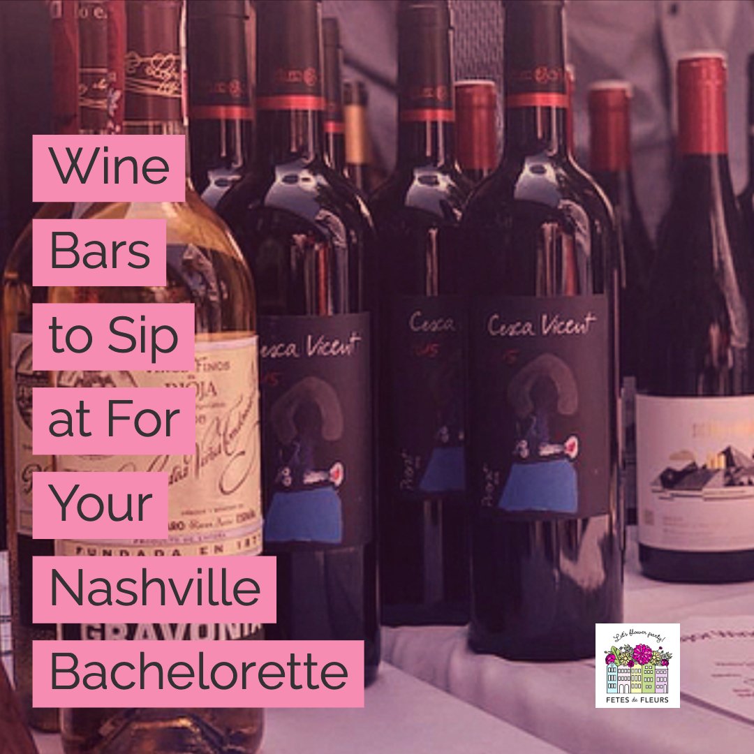wine bars for your nashville bachelorette party weekend